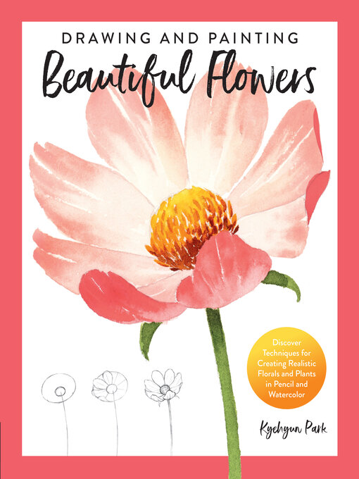 Title details for Drawing and Painting Beautiful Flowers by Kyehyun Park - Wait list